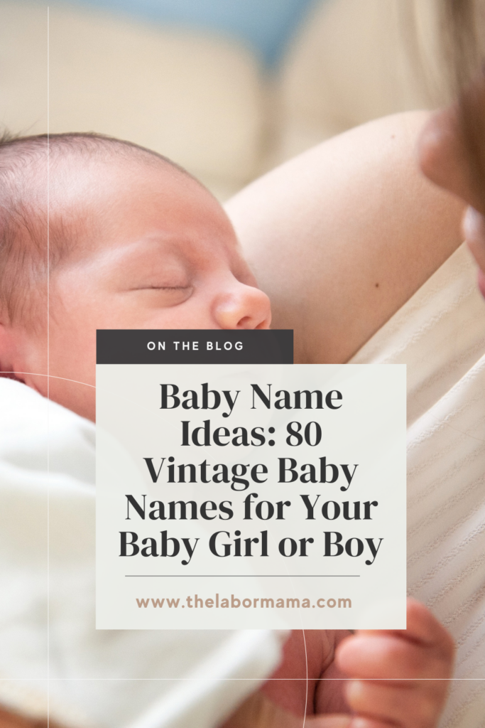 Baby Name Ideas: 80 Vintage Baby Names for Your Baby Girl or Boy