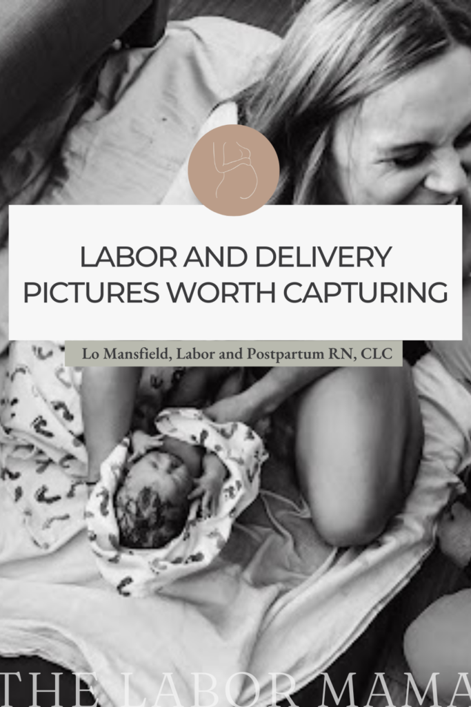 Labor and Delivery Pictures Worth Capturing | The Labor Mama