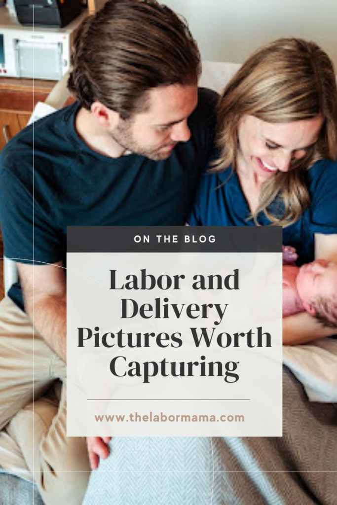  Labor and Delivery Pictures Worth Capturing | The Labor Mama