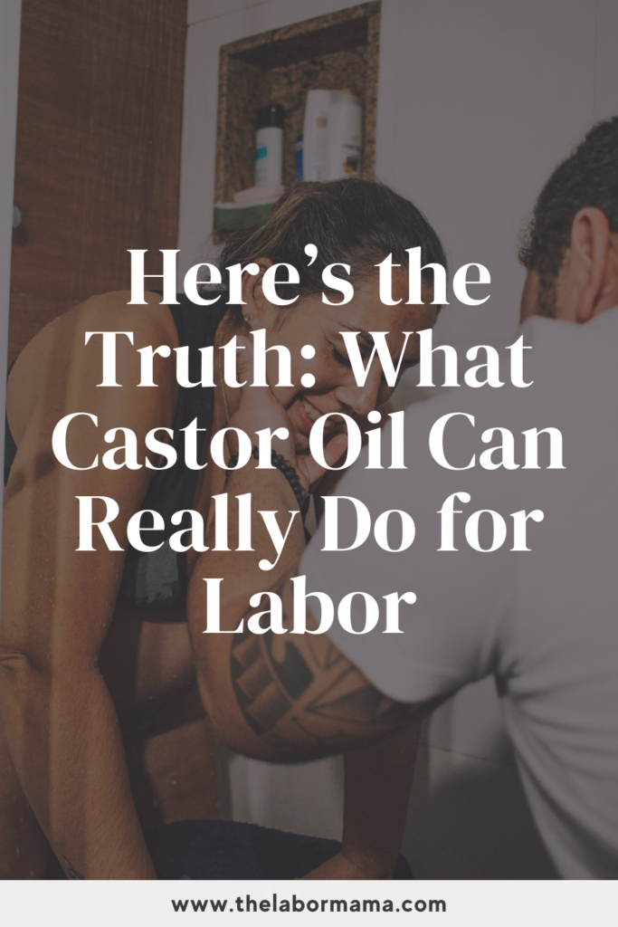 Here's The Truth: What Castor Oil Can Really Do for Labor