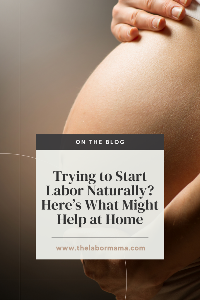 Trying to start labor naturally? Here's what might help at home. | TLM