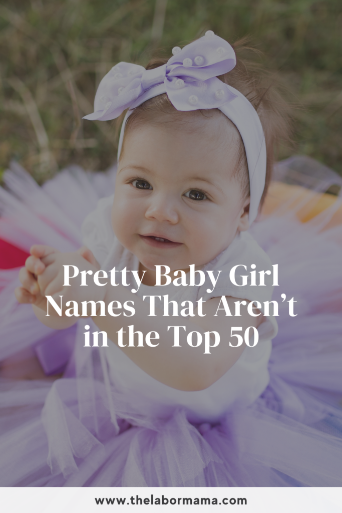 Pretty Baby Girl Names That Aren't in the Top 50