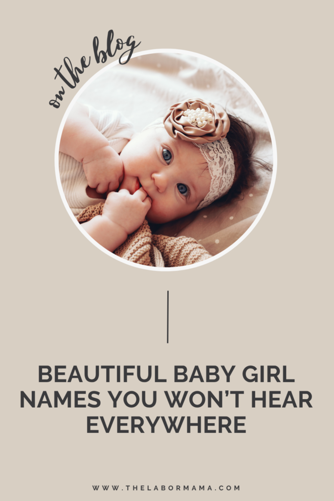 Beautiful Baby Girl Names You Wont Hear Everywhere